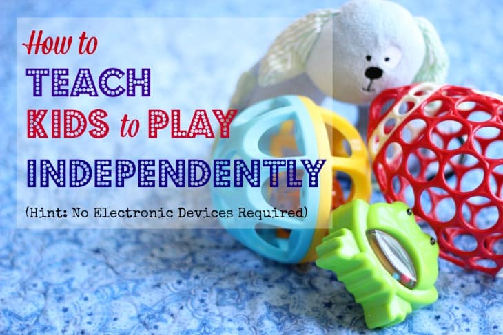 teaching a child to play independently