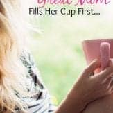 why every great mom fills her cup first