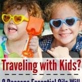 Awesome essential oil uses when traveling with kids! Worth every penny!
