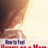 Ever feel unhappy as a mom? GREAT tips to feel happy as a mom, even when things aren't going so hot.