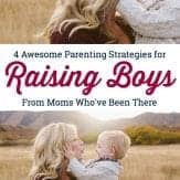 Check out these four awesome parenting strategies for parenting toddler boys or raising boys right. #parentingboys #boymom #motherofboys #positiveparenting #raisingboystobemen #strongboys #caringboys