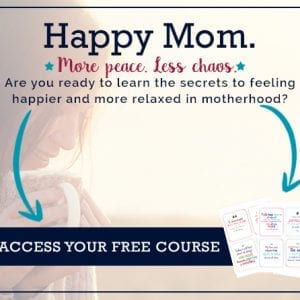 Free Motherhood email course. How to be a happy mom.