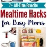 LOVE using these mealtime hacks for busy moms. Saves so much time, money and sanity!