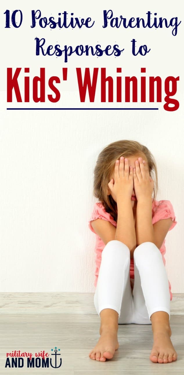 Learn how to stop a complaining child using a list of perfect (and positive) responses! Positive parenting approach to stop a whining child.