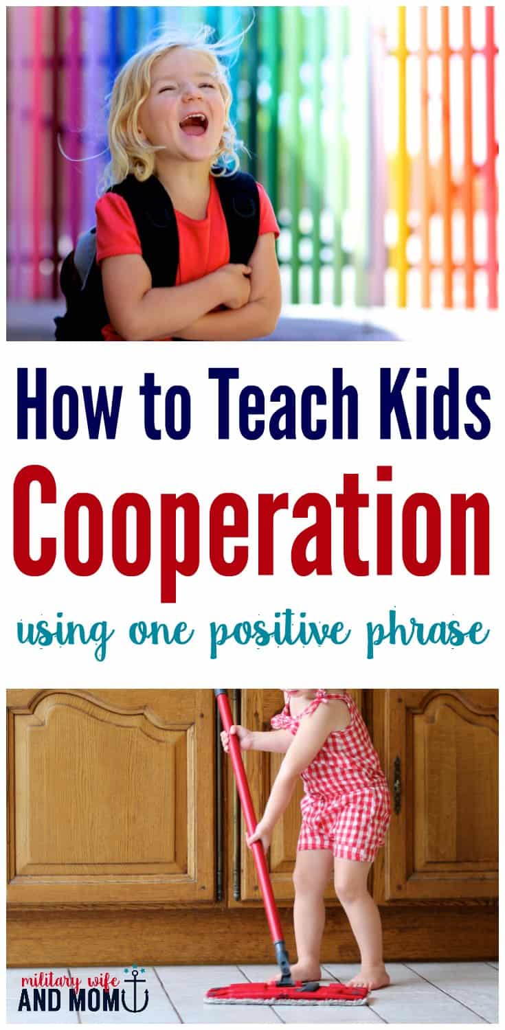 Wondering how to get your kids to cooperate? Use this positive parenting phrase to teach kids cooperation.