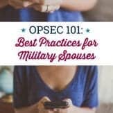 Learn the OPSEC basics for military spouses, significant others and family members. Plus, discover the most common grey areas of OPSEC for military spouses and why you should err on the side of caution.