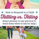 how to respond to tattling vs telling. exact phrases to say and how to teach them when to ask for help.