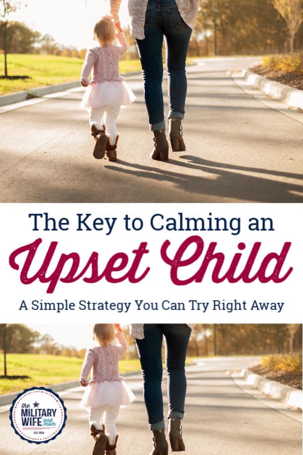 Mother and daughter walking down a sidewalk with text that reads "The key to calming an upset child: a simple strategy you can try right away." 