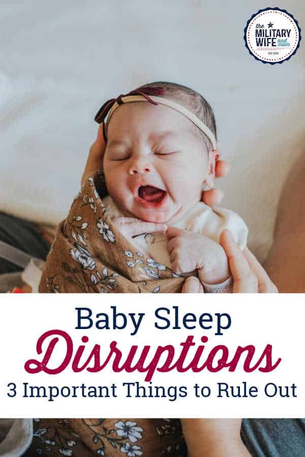 Baby yawning, wearing swaddle. Text overlay reads "baby sleep disruptions. 3 important things to rule out." 