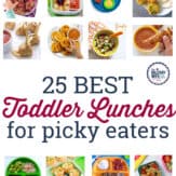 collage of lunches with text that reads "25 best toddler lunches for picky eaters"
