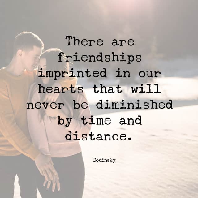 Couple embracing in sunlight with text overlay that reads: "There are friendships imprinted in our hearts that will never be diminished by time and distance." Dodinsky