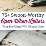 Stacks of love letters on a table with graphic text that reads "75+ swoon worthy open when letters your boyfriend will obsess over."